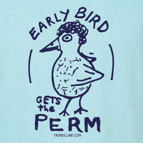 Early Bird Gets the Perm Tee - Heather Purist Blue