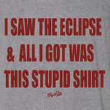 Stupid Eclipse Tee