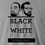 Black Dude White Dude Podcast Tee