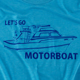 Let's Go Motorboat Tee